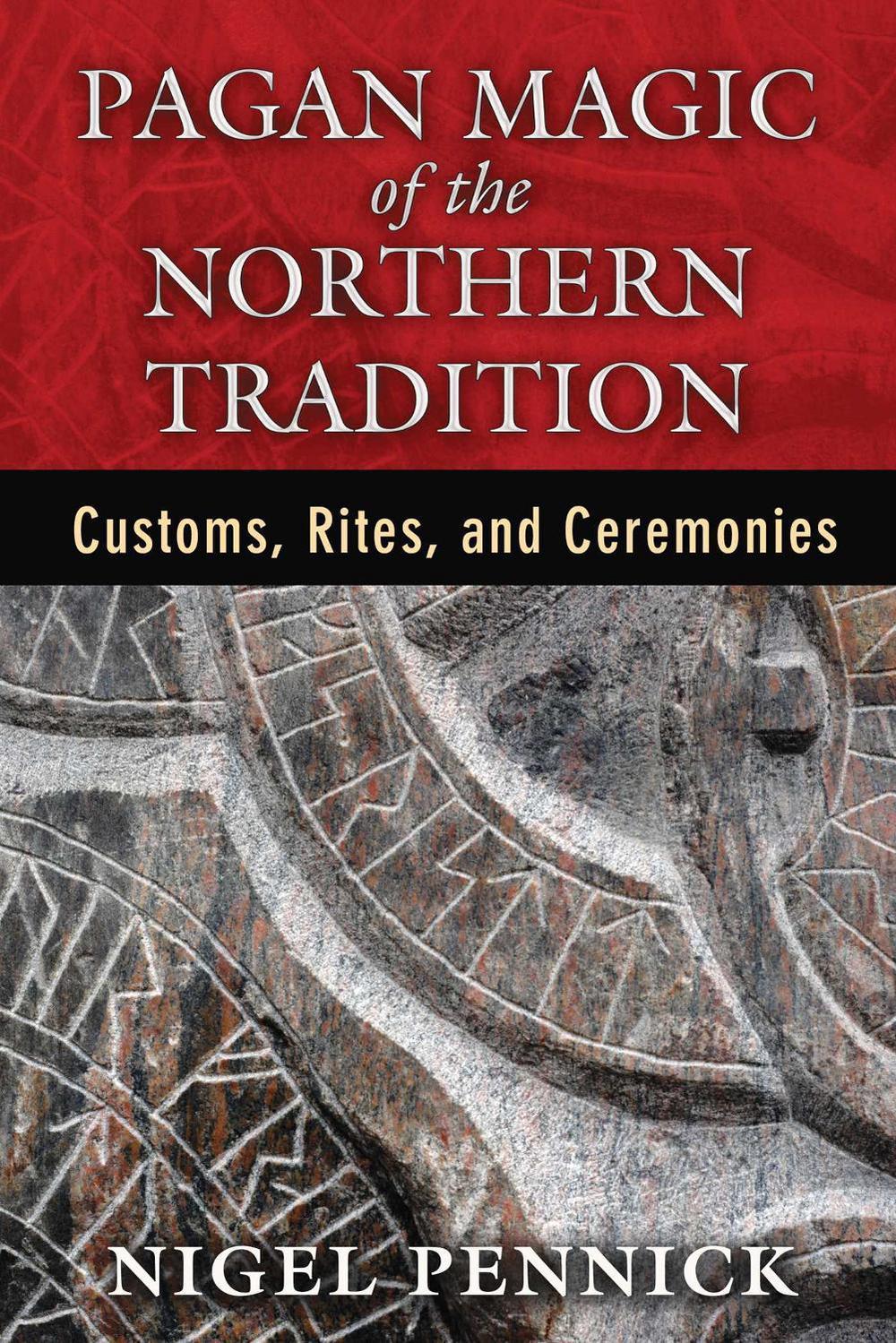 Pagan Magic of the Northern Tradition by Nigel Pennick - ISBN: 9781620553893