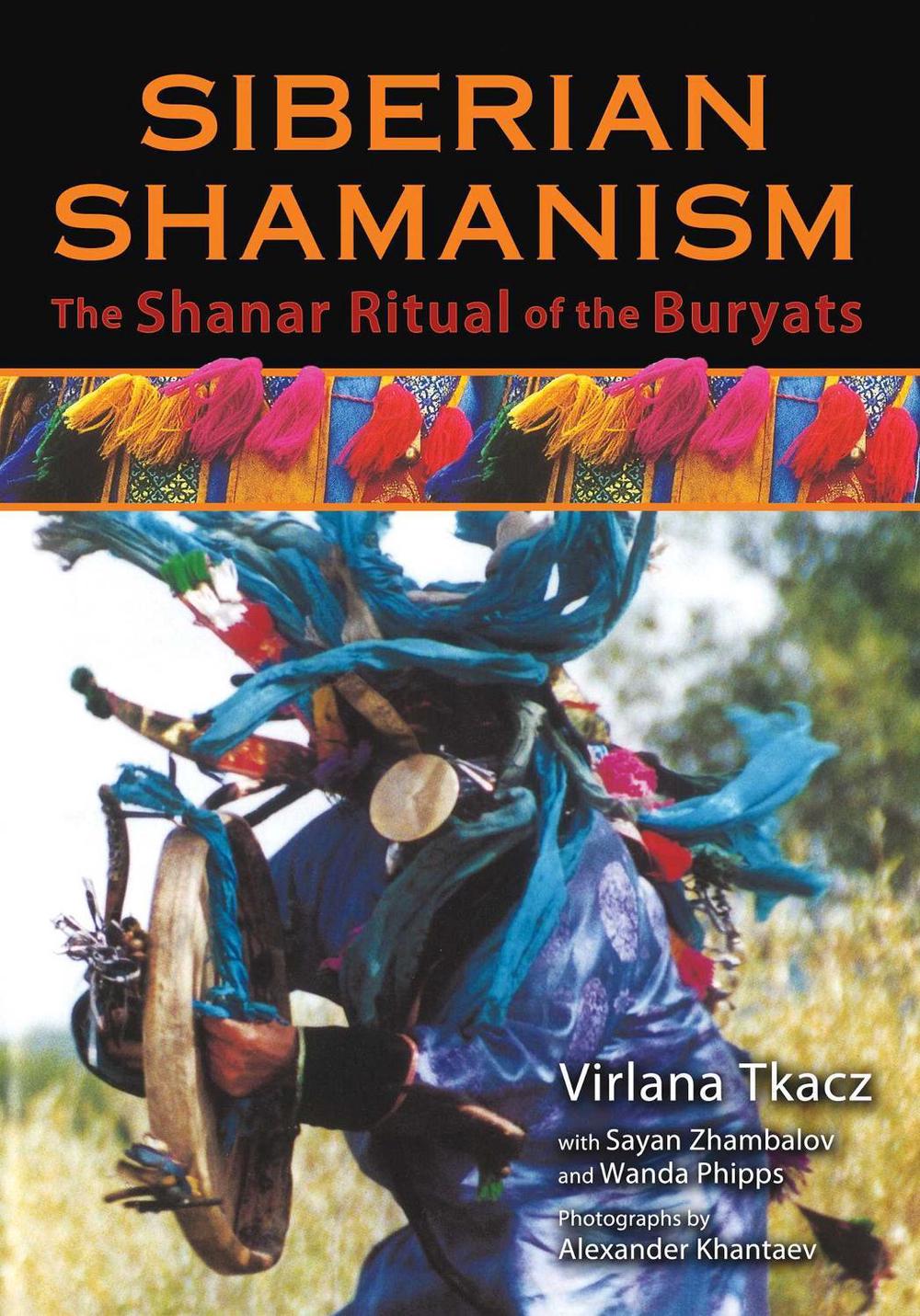Siberian Shamanism by Virlana Tkacz - ISBN: 9781620554319