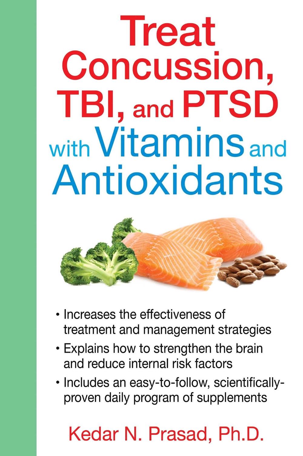 Treat Concussion, TBI, and PTSD with Vitamins and Antioxidants by Kedar N. Prasad - ISBN: 9781620554357