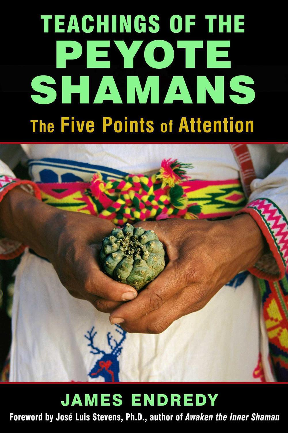 Teachings of the Peyote Shamans by James Endredy - ISBN: 9781620554616
