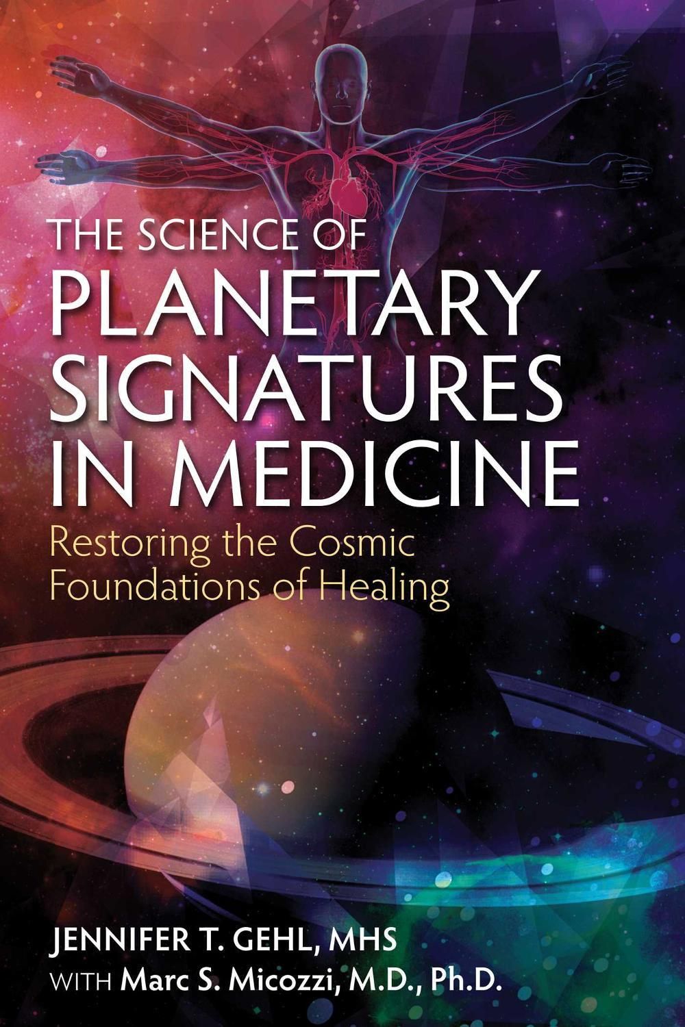 The Science of Planetary Signatures in Medicine by Jennifer T. Gehl - ISBN: 9781620554982