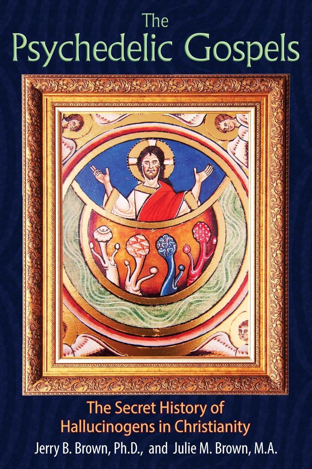 The Psychedelic Gospels by Jerry B. Brown - ISBN: 9781620555026