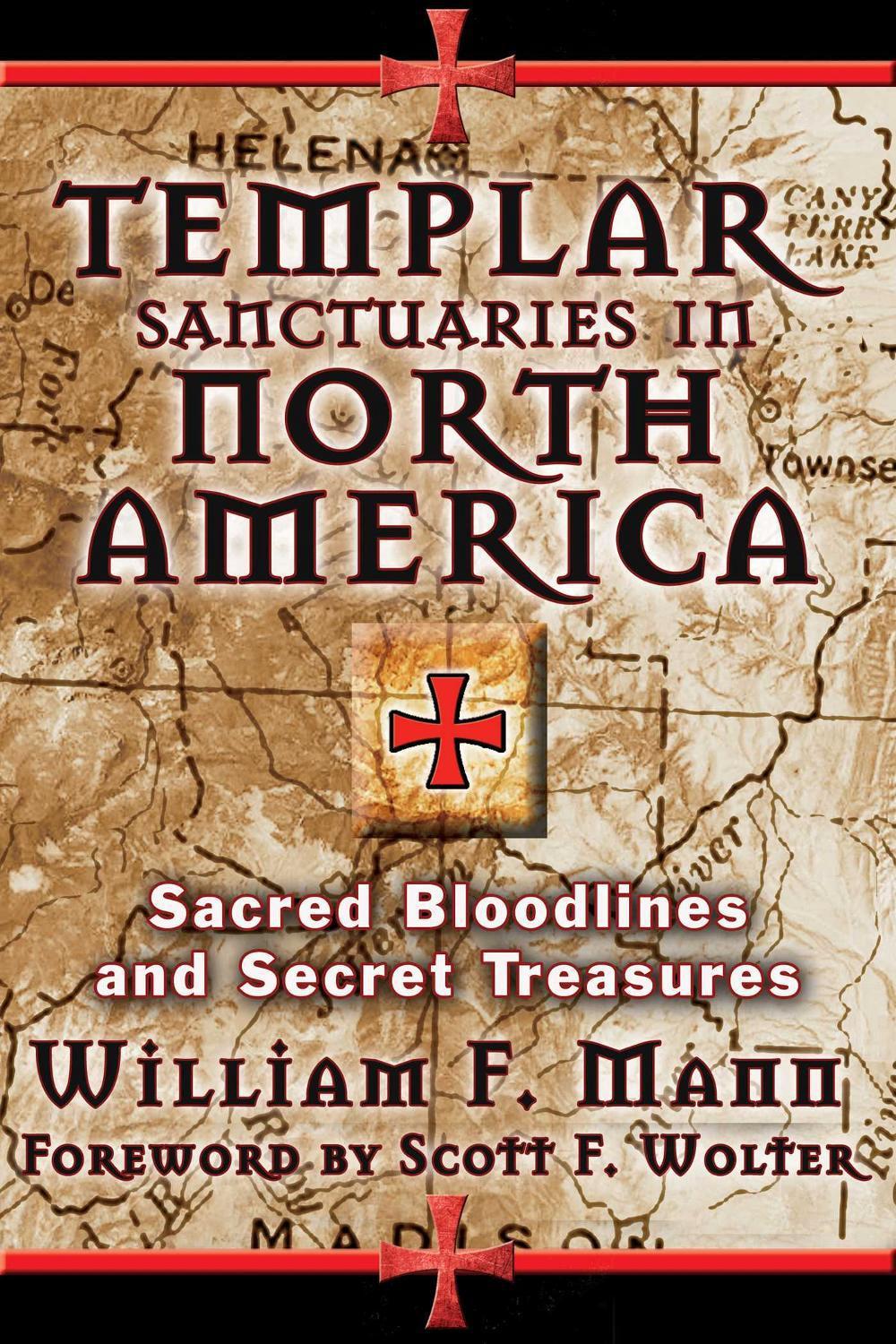 Templar Sanctuaries in North America by William F. Mann - ISBN: 9781620555279