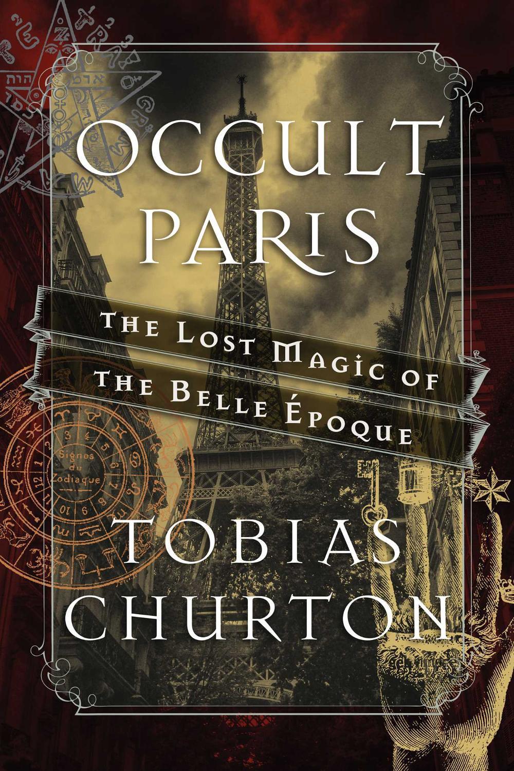 Occult Paris by Tobias Churton - ISBN: 9781620555453