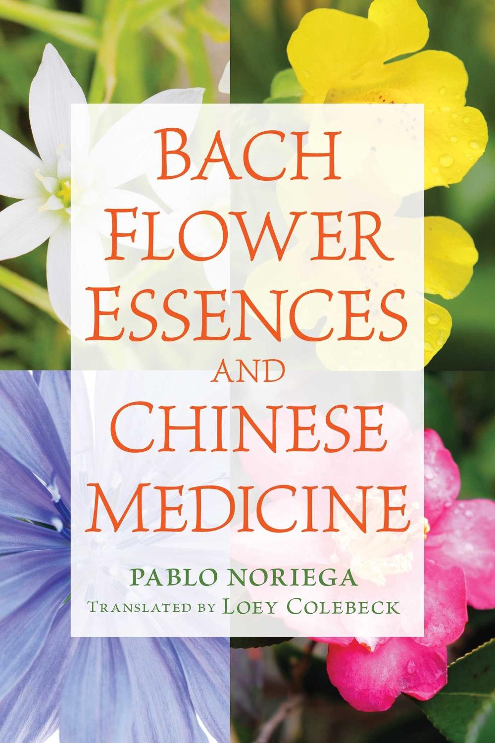 Bach Flower Essences and Chinese Medicine, 9781620555712