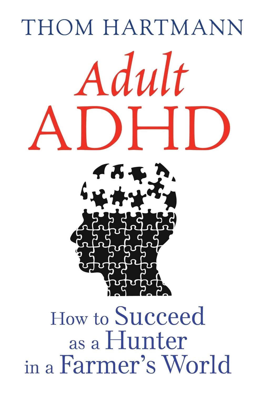 Adult ADHD by Thom Hartmann - ISBN: 9781620555750