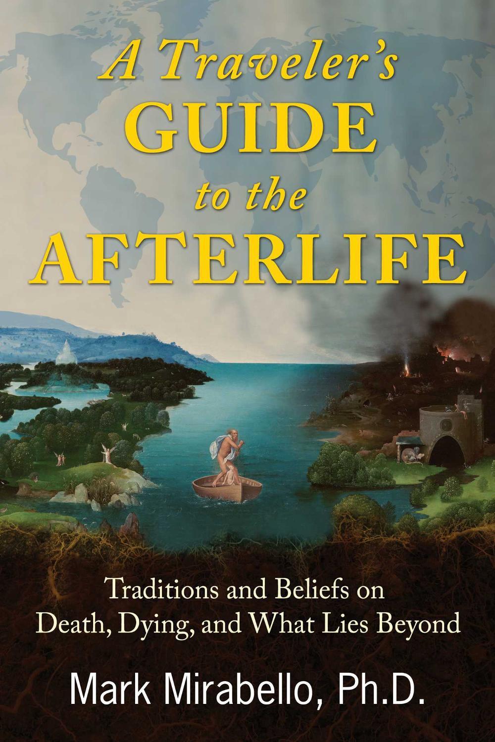 A Traveler's Guide to the Afterlife by Mark Mirabello - ISBN: 9781620555972