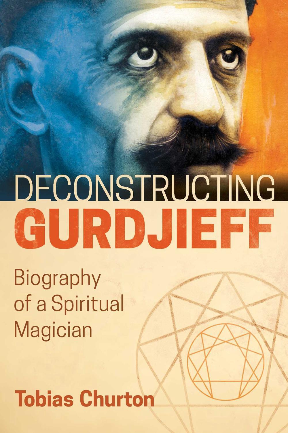 Deconstructing Gurdjieff by Tobias Churton - ISBN: 9781620556382