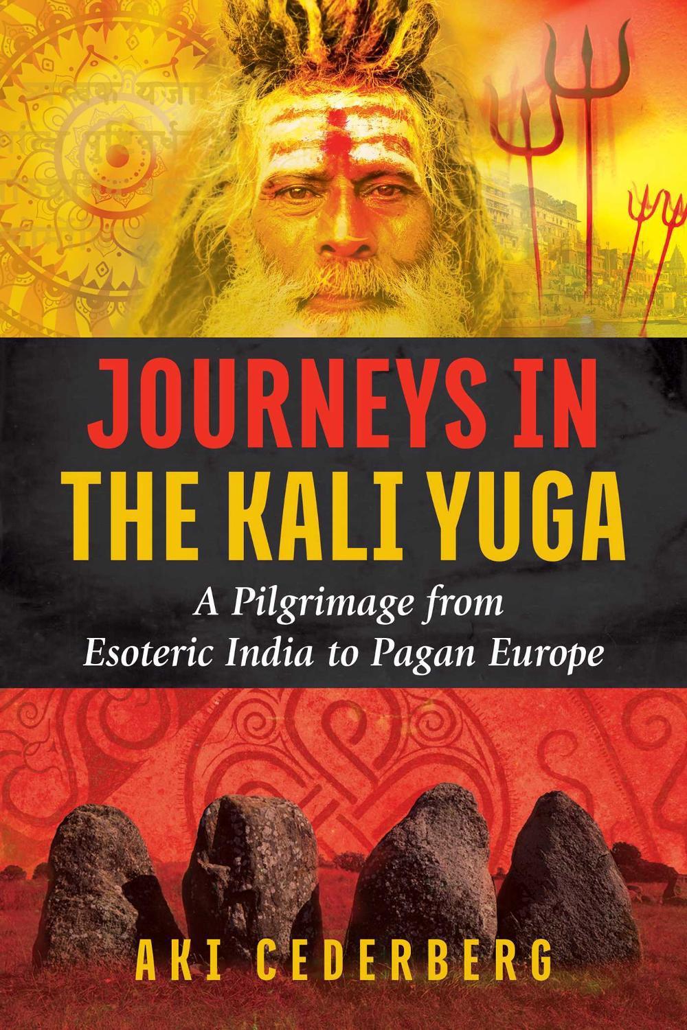 Journeys in the Kali Yuga by Aki Cederberg - ISBN: 9781620556795