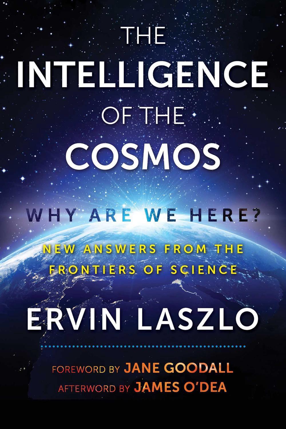 The Intelligence of the Cosmos by Ervin Laszlo - ISBN: 9781620557310