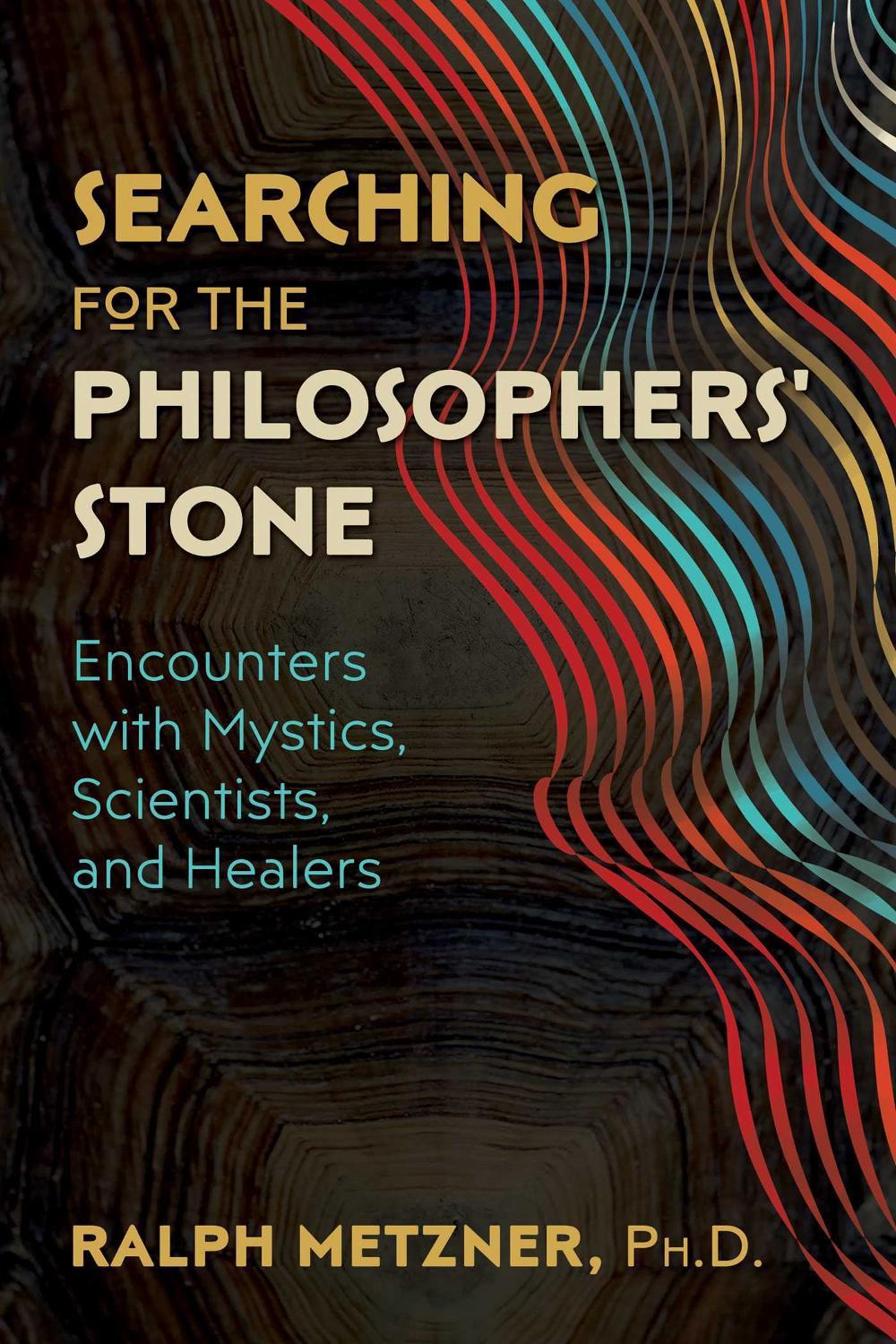 Searching for the Philosophers' Stone by Ralph Metzner - ISBN: 9781620557761