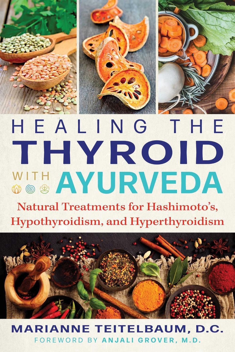 Healing the Thyroid with Ayurveda, 9781620557822