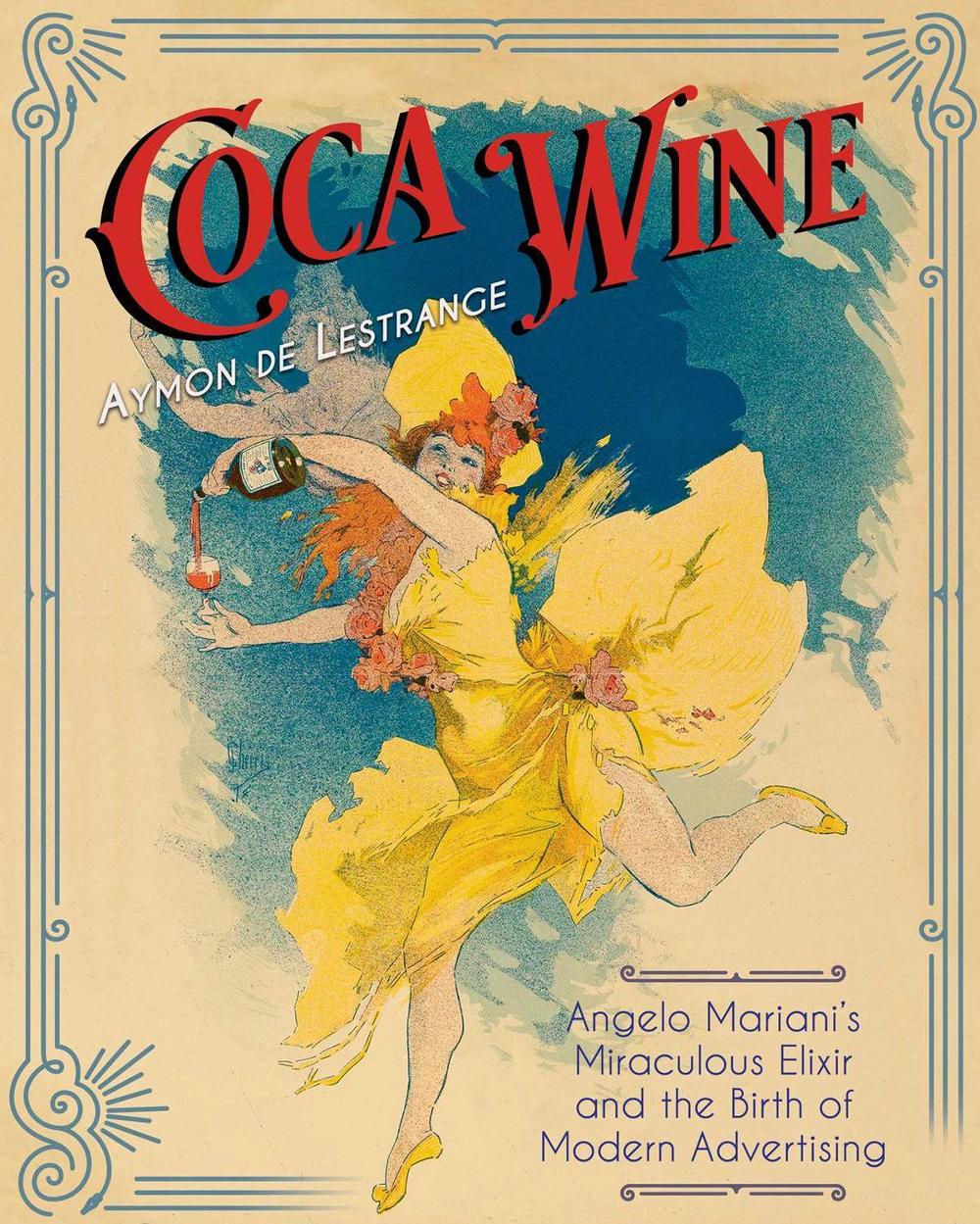 Coca Wine by Aymon de Lestrange - ISBN: 9781620557846
