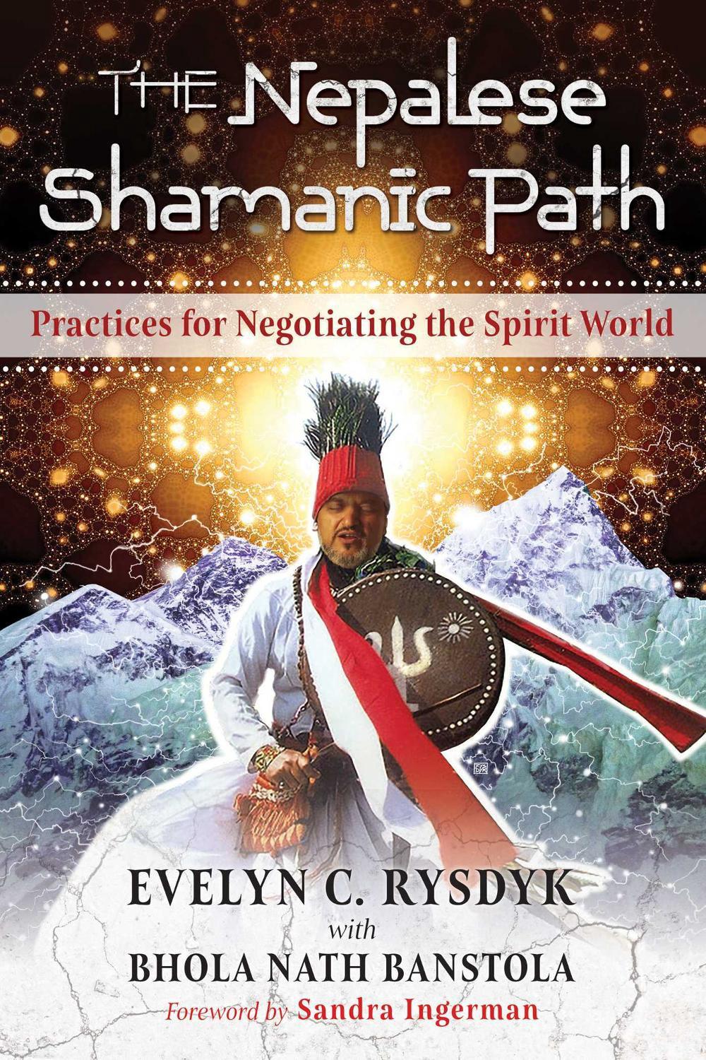 The Nepalese Shamanic Path by Evelyn C. Rysdyk - ISBN: 9781620557945