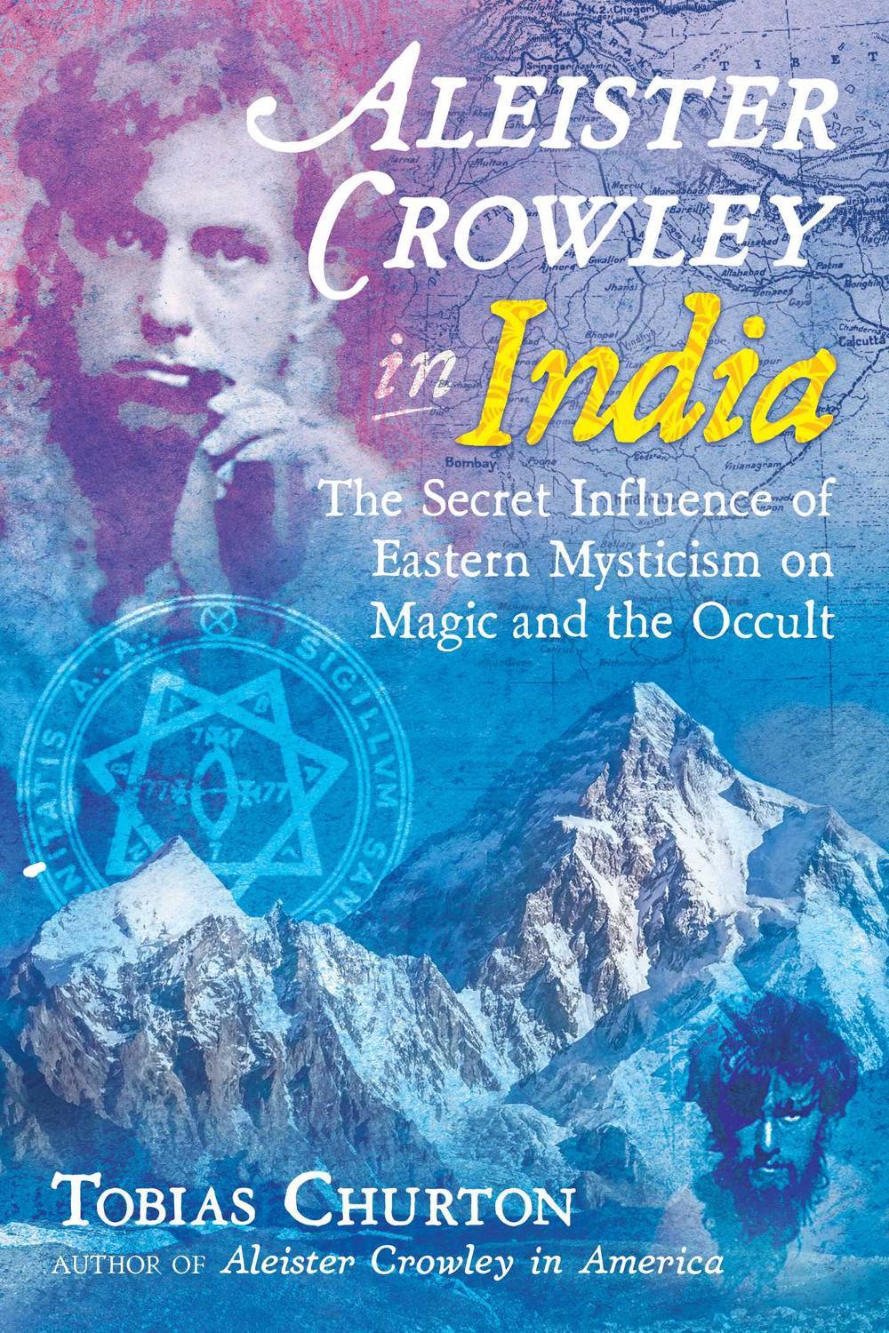 Aleister Crowley in India by Tobias Churton - ISBN: 9781620557969