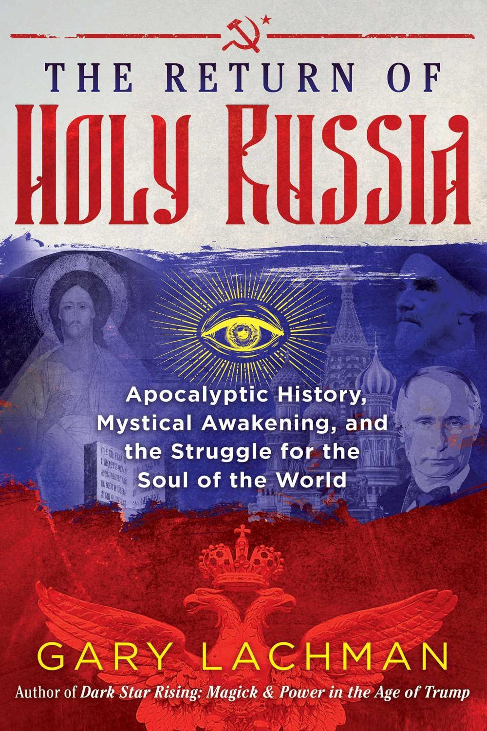 The Return of Holy Russia by Gary Lachman - ISBN: 9781620558102