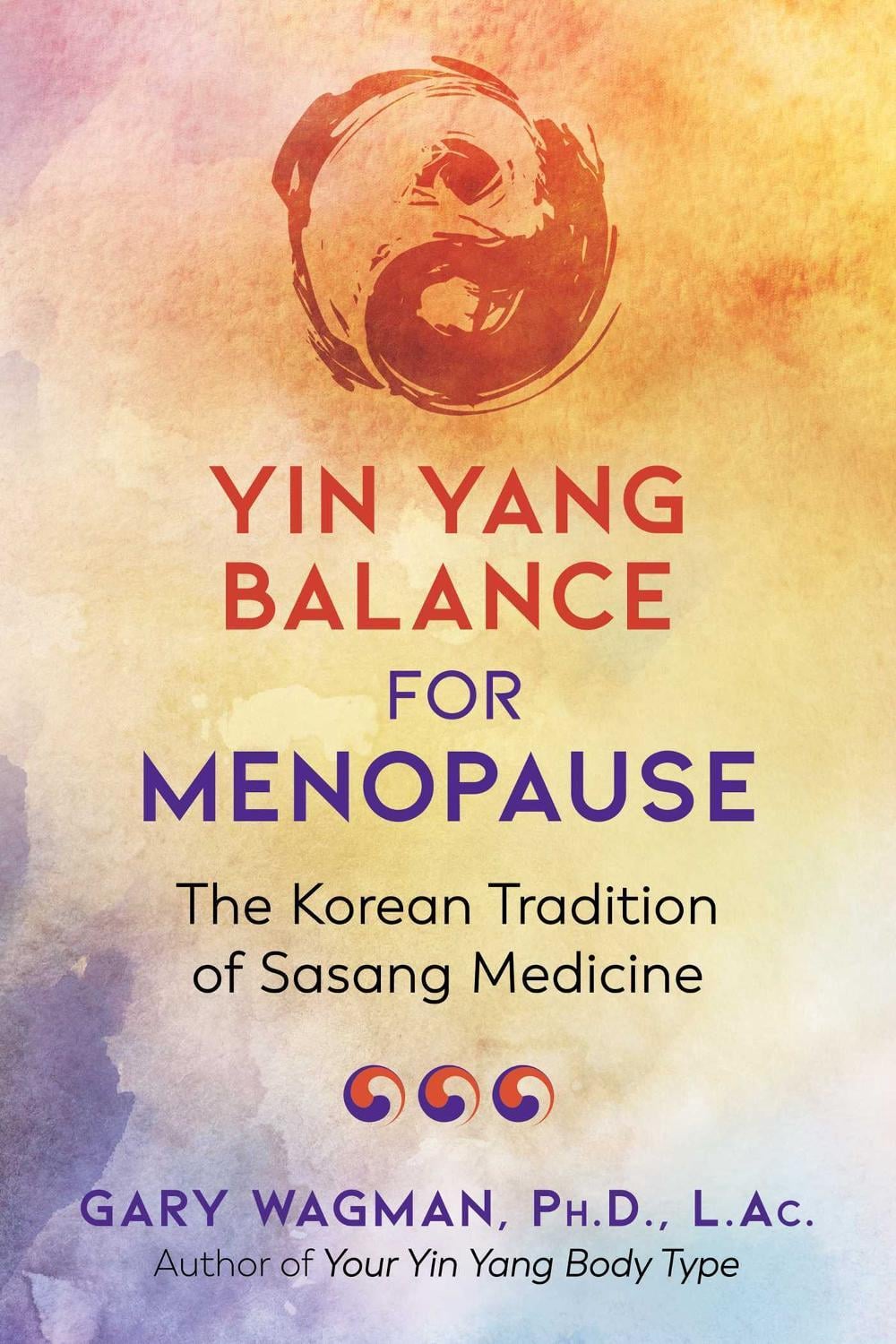 Yin Yang Balance for Menopause by Gary Wagman - ISBN: 9781620558485
