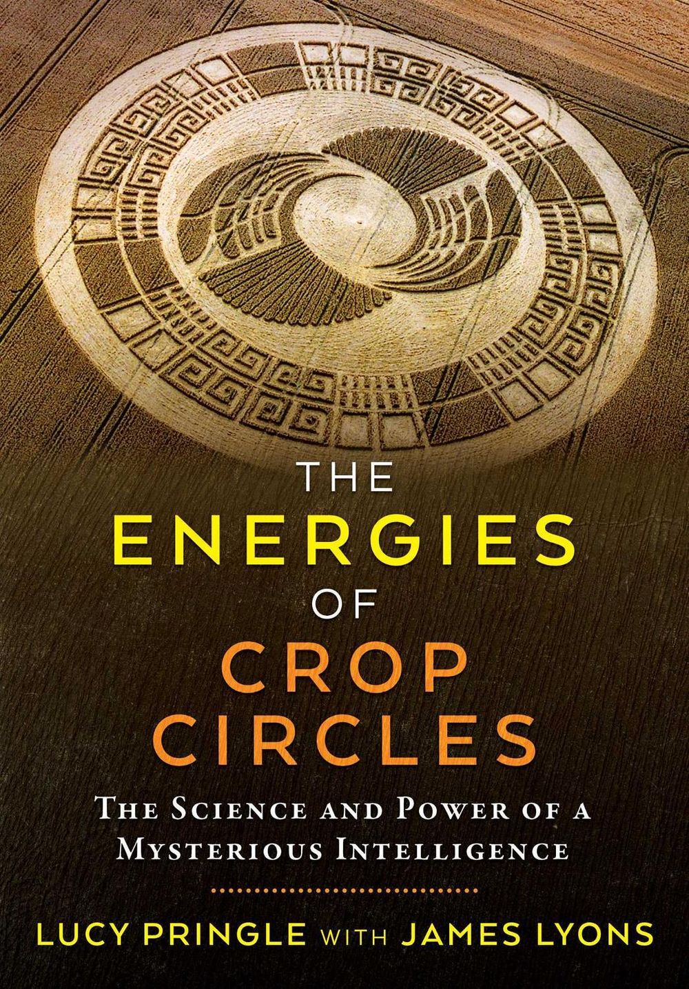 The Energies of Crop Circles by Lucy Pringle - ISBN: 9781620558676