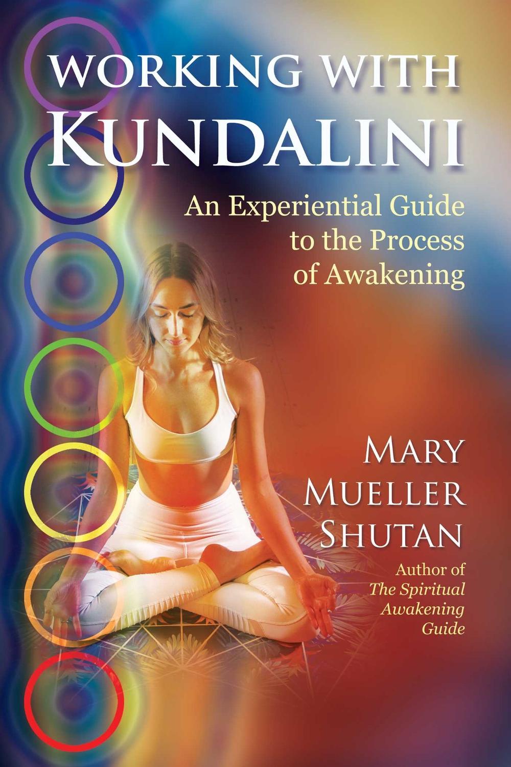 Working with Kundalini by Mary Mueller Shutan - ISBN: 9781620558812