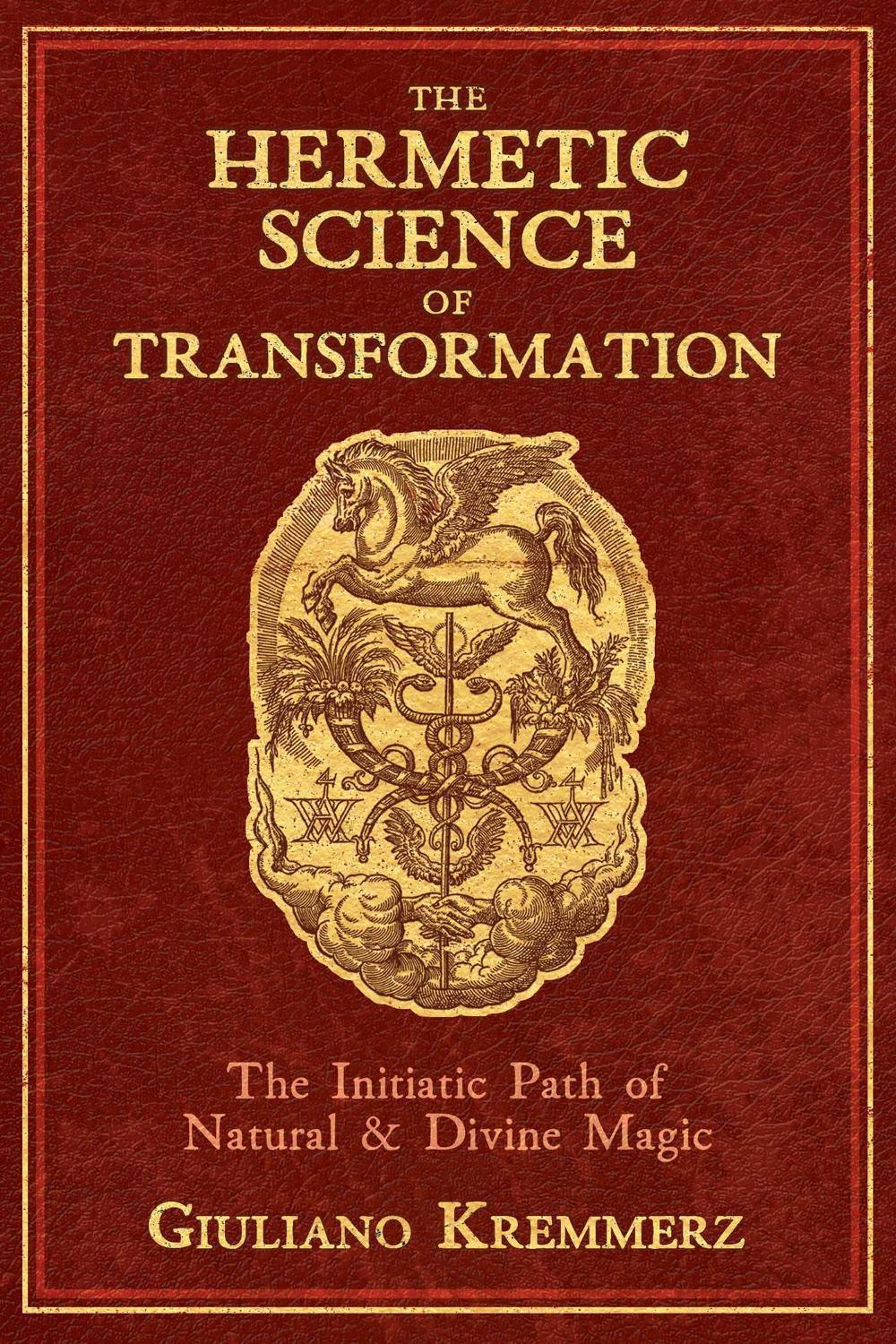 The Hermetic Science of Transformation by Giuliano Kremmerz - ISBN: 9781620559086