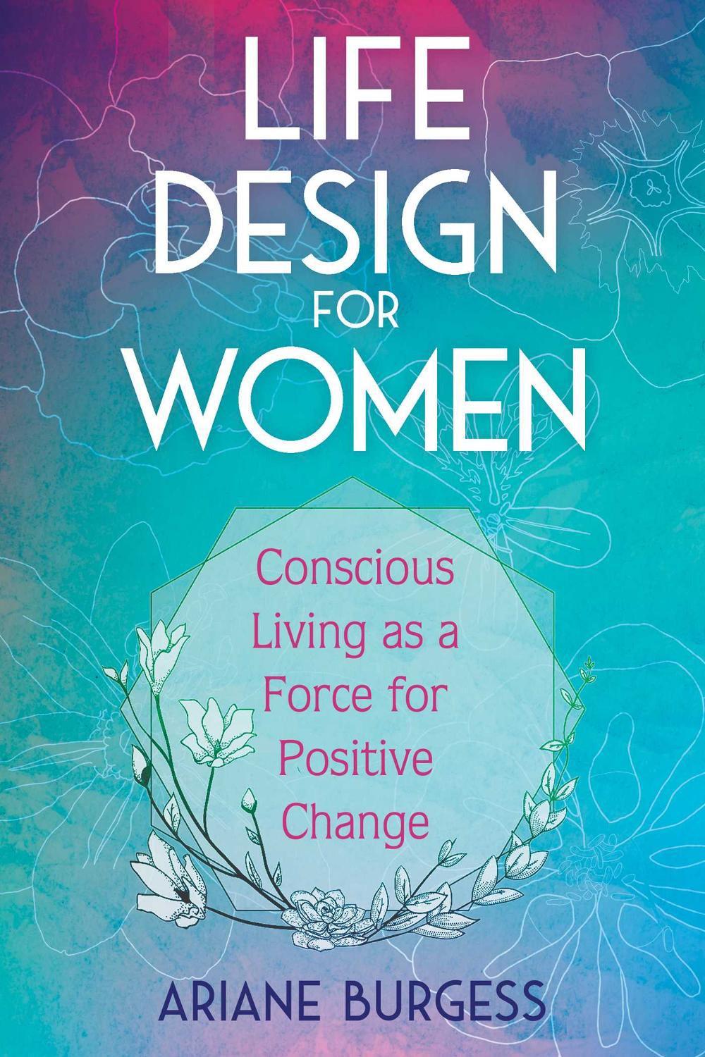 Life Design for Women by Ariane Burgess - ISBN: 9781620559154