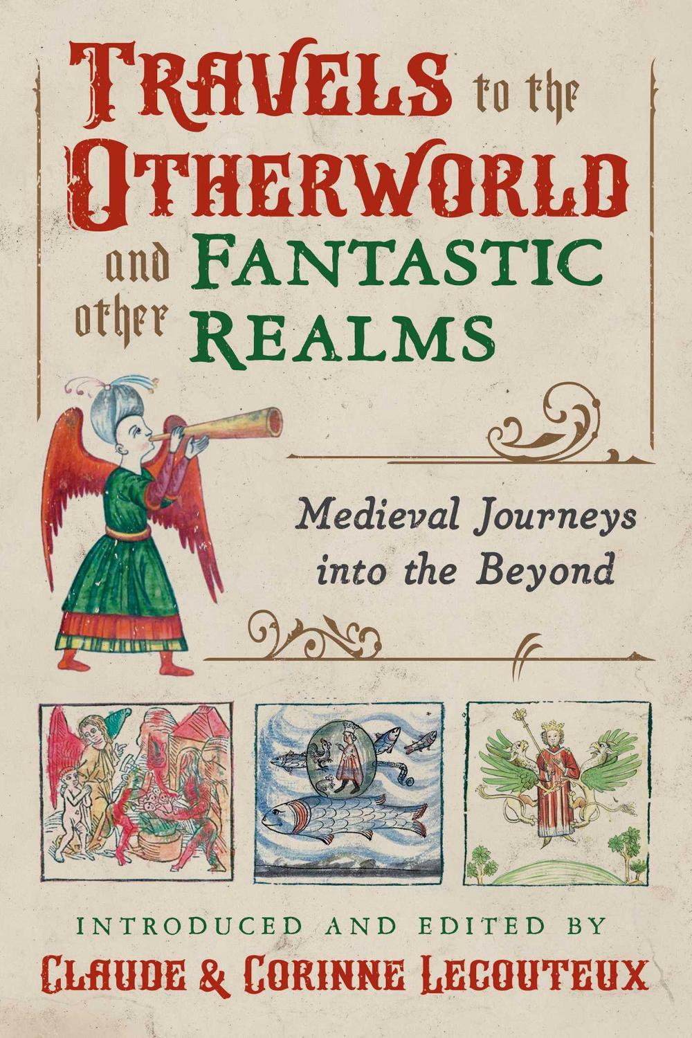 Travels to the Otherworld and Other Fantastic Realms by Claude Lecouteux - ISBN: 9781620559420