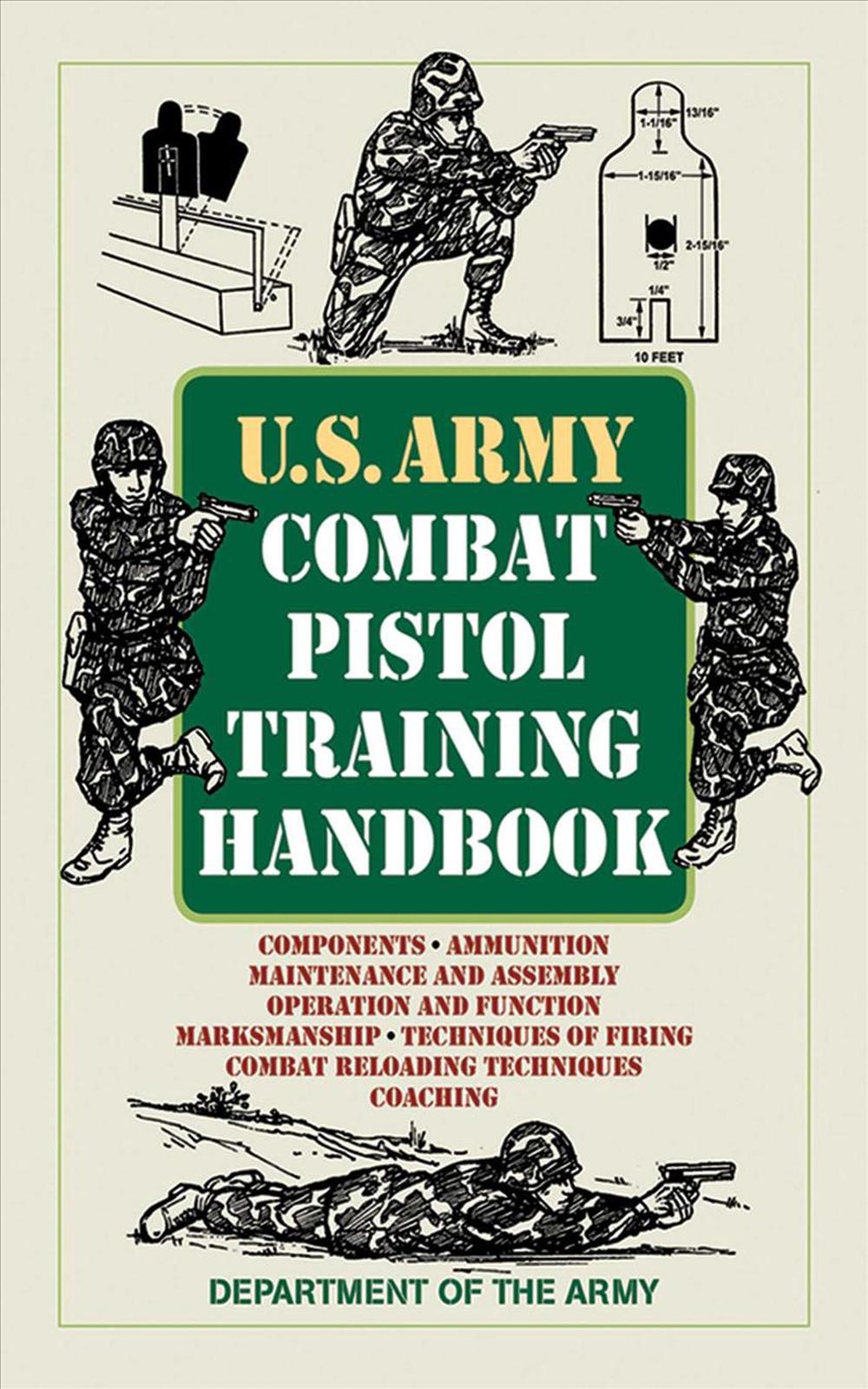 U.S. Army Combat Pistol Training Handbook by Department of the Army ...