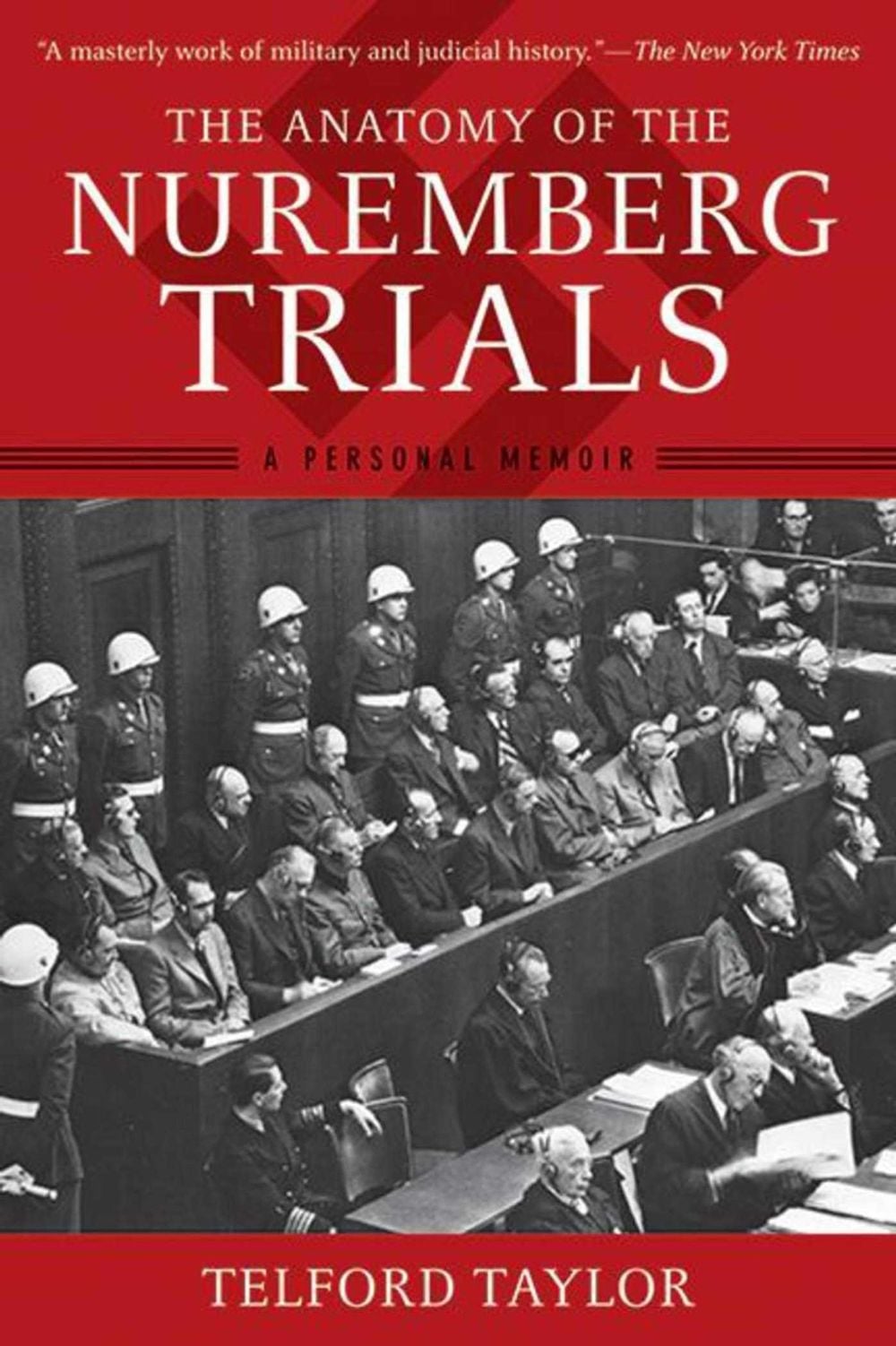 The Anatomy of the Nuremberg Trials by Telford Taylor - ISBN: 9781620877883