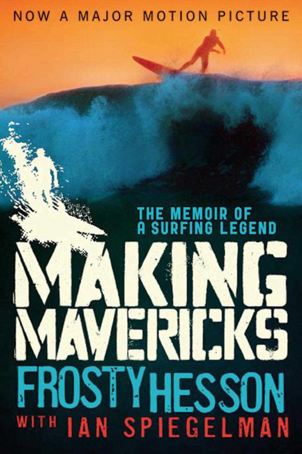 Making Mavericks by Frosty Hesson - ISBN: 9781620878750