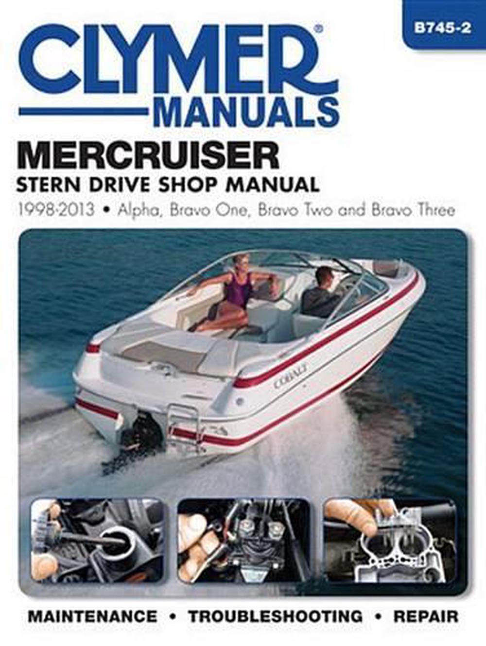 Mercruiser Stern Drive Shop Manual 1998-2013: Alpha, Bravo One, Bravo Two
