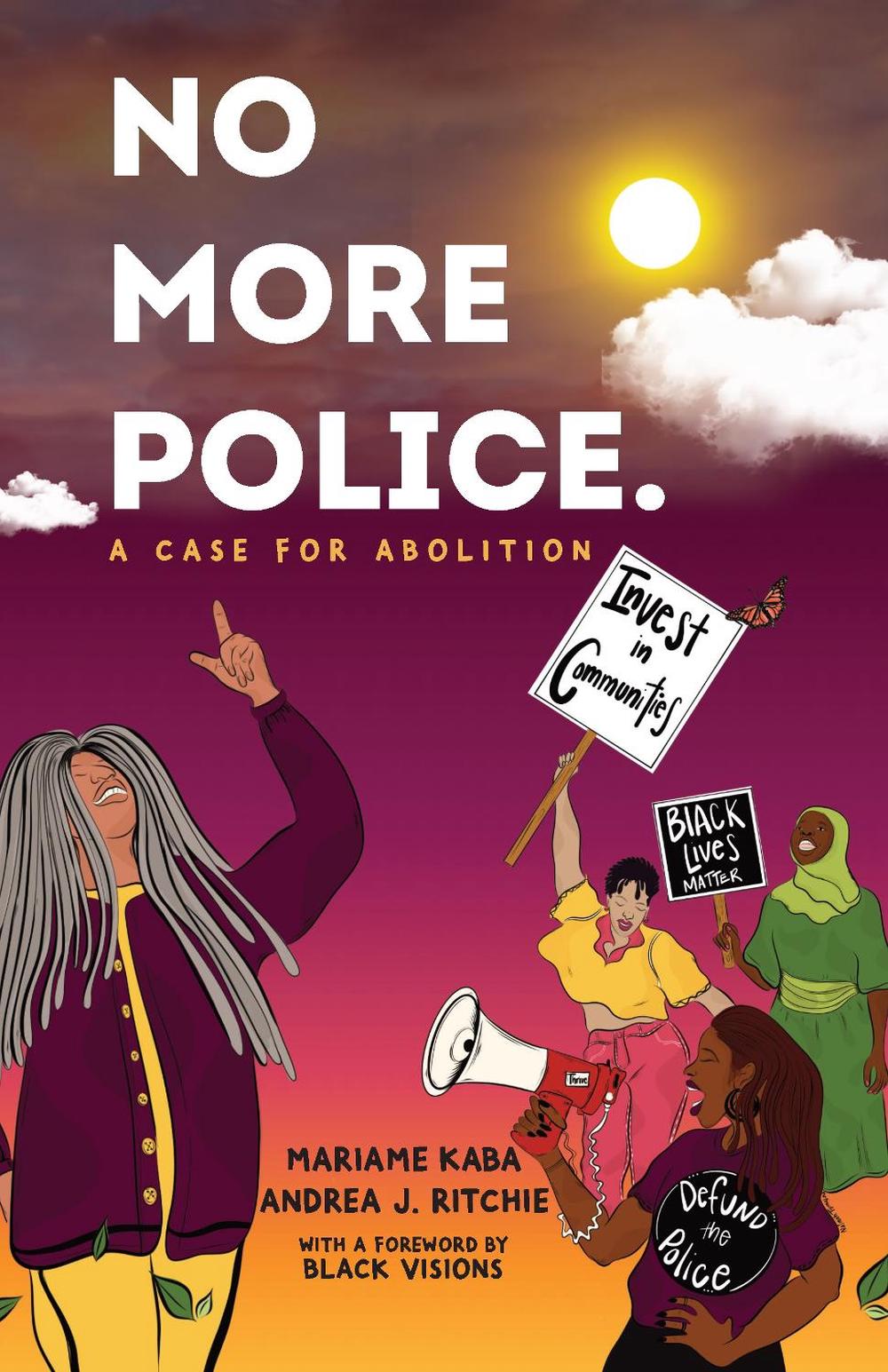 No More Police by Mariame Kaba - ISBN: 9781620976784