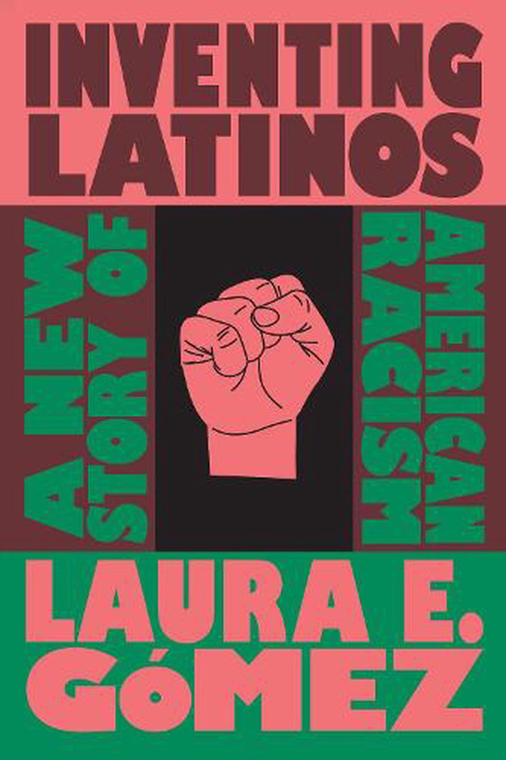 Inventing Latinos by Laura E. Gmez, Paperback, 9781620977613 | Buy ...