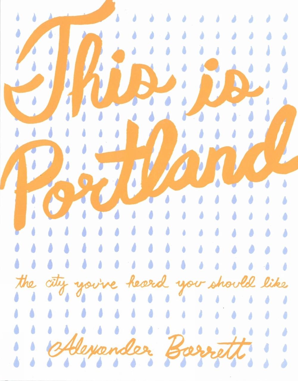 This Is Portland by Alexander Barrett - ISBN: 9781621060246