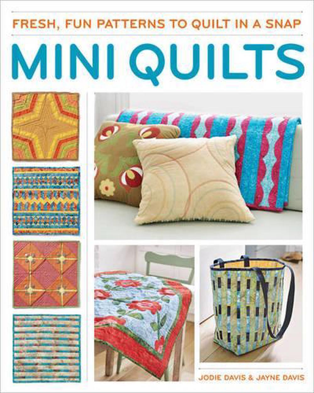 Mini Quilts: Fun Patterns to Quilt in a Snap, 9781621137962