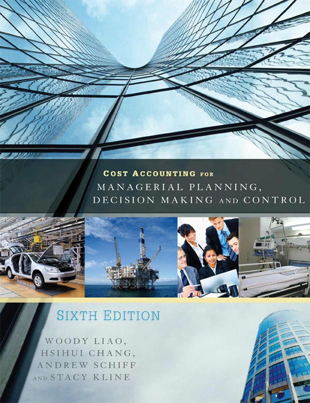Cost Accounting for Managerial Planning, Decision Making and Control, 9781621311027