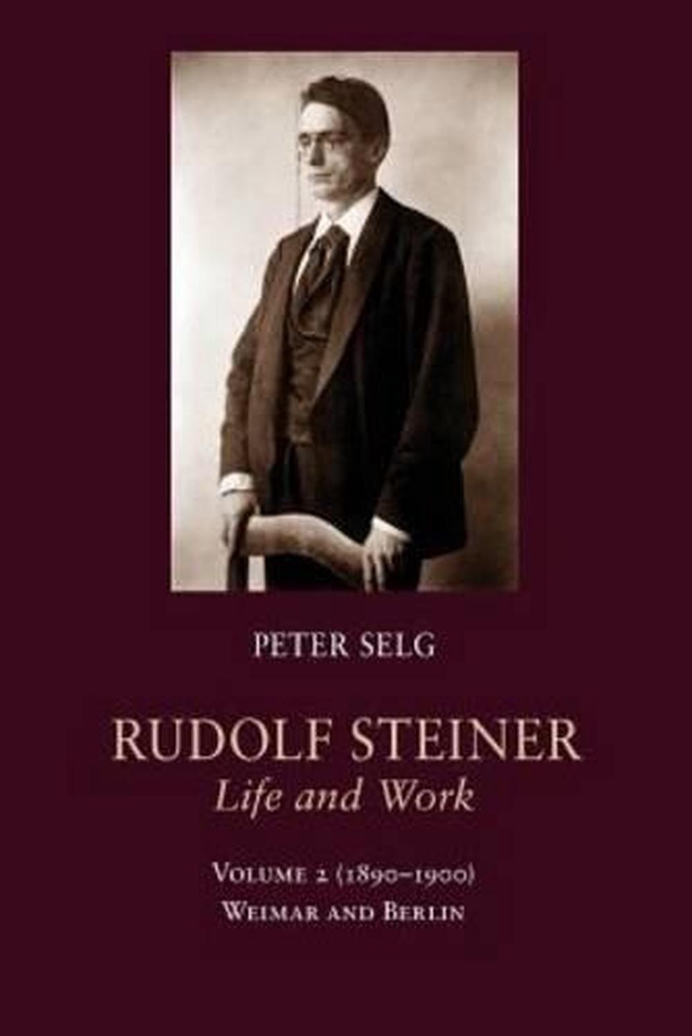 Rudolf Steiner, Life and Work, 9781621480853