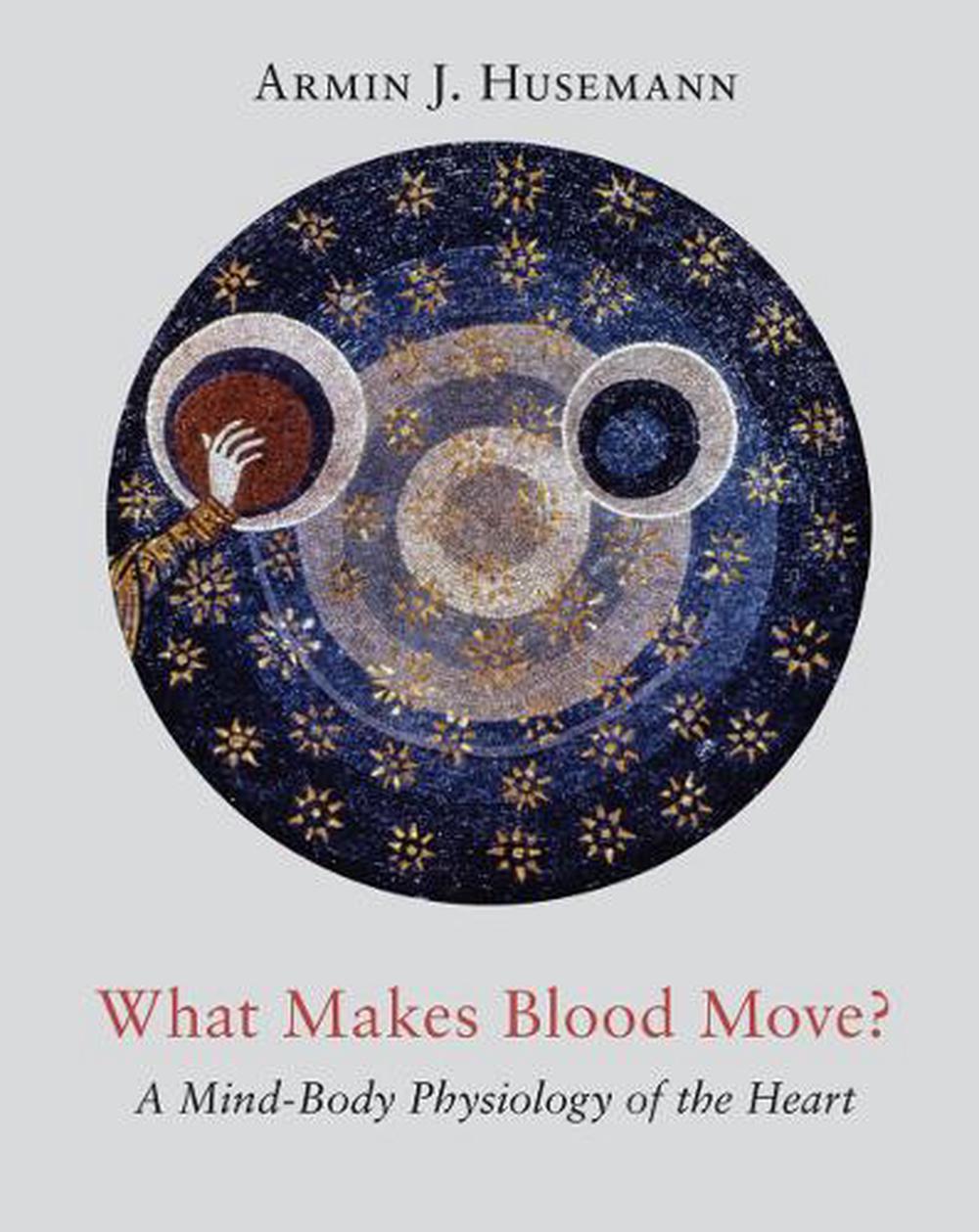 What Makes Blood Move?, 9781621482758