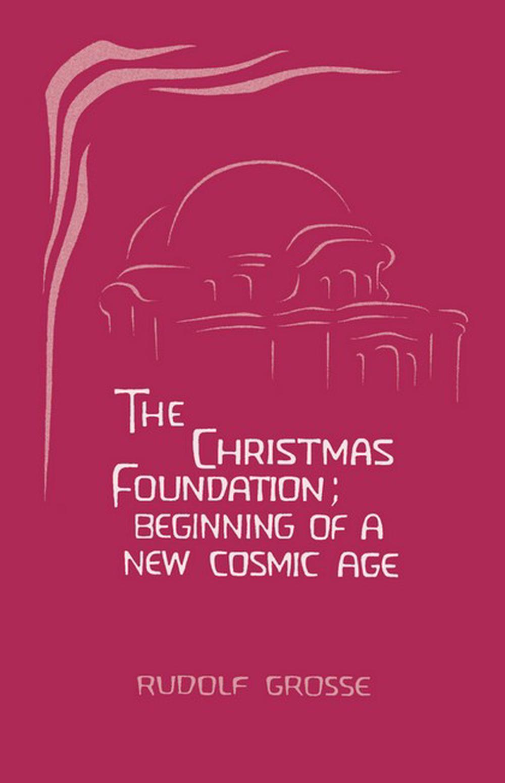 The Christmas Foundation by Rudolf Grosse - ISBN: 9781621483625