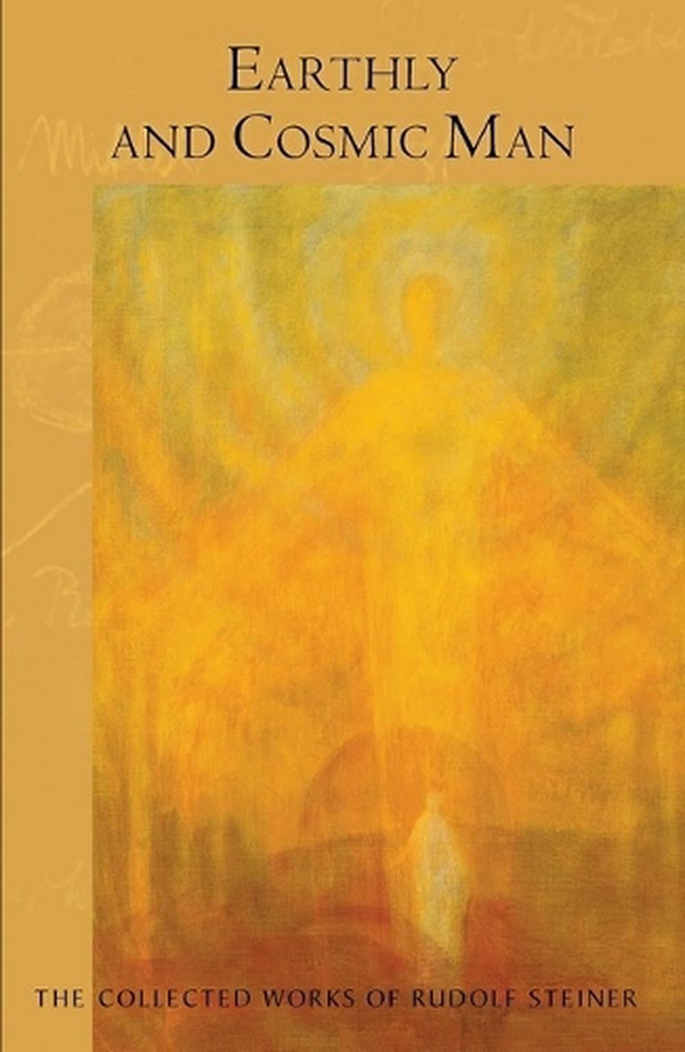 Earthly and Cosmic Man by Rudolf Steiner - ISBN: 9781621483847