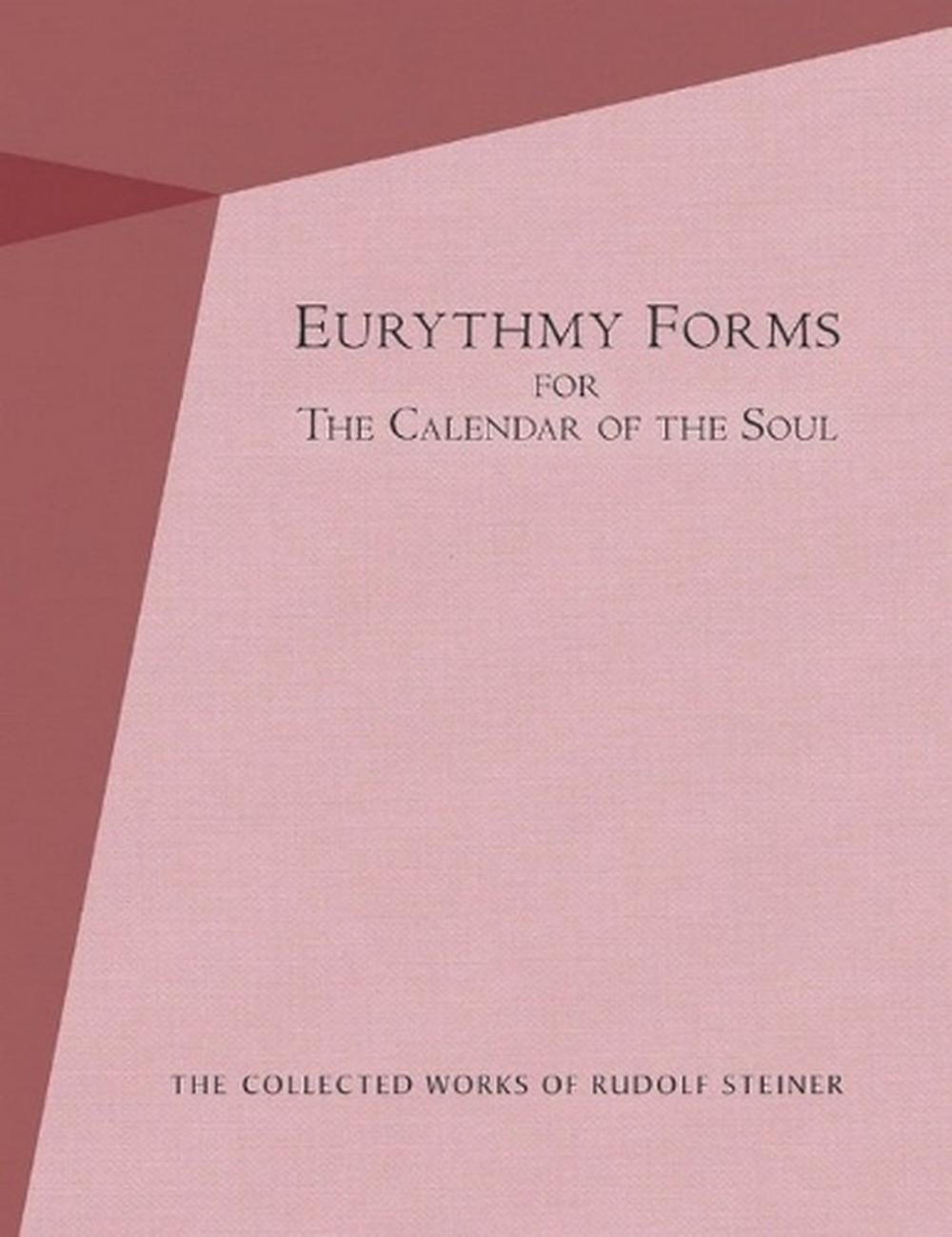 Eurythmy Forms for the Calendar of the Soul by Rudolf Steiner - ISBN: 9781621483861