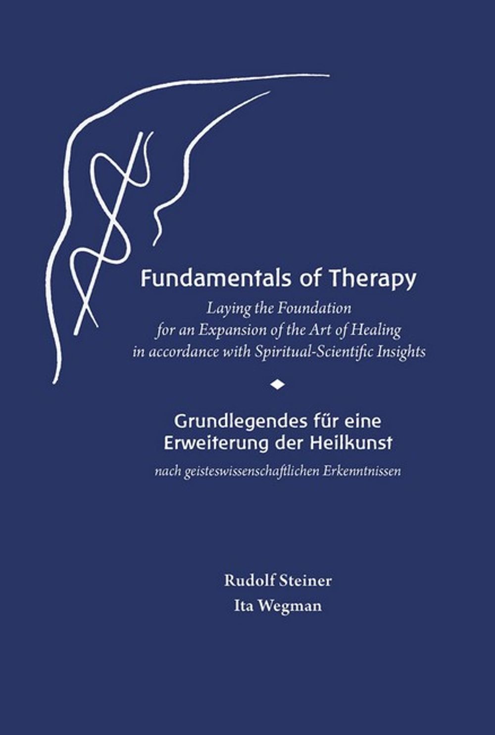 Fundamentals of Therapy: Laying the Foundation for an Expansion of the Art of Healing in Accordance with Spiritual-Scientific Insights by Rudolf Steiner - ISBN: 9781621484387