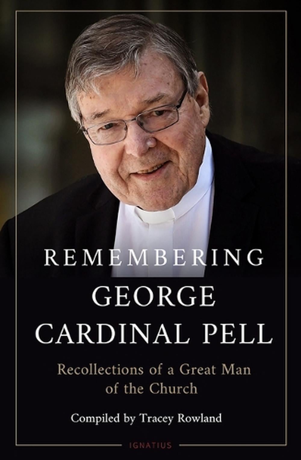 Remembering George Cardinal Pell by Tracey Rowland - ISBN: 9781621647027