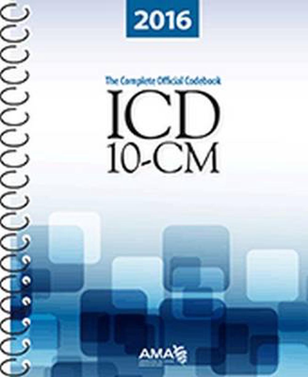 ICD10CM The Complete Official Draft Code Set by AMA, Spiral