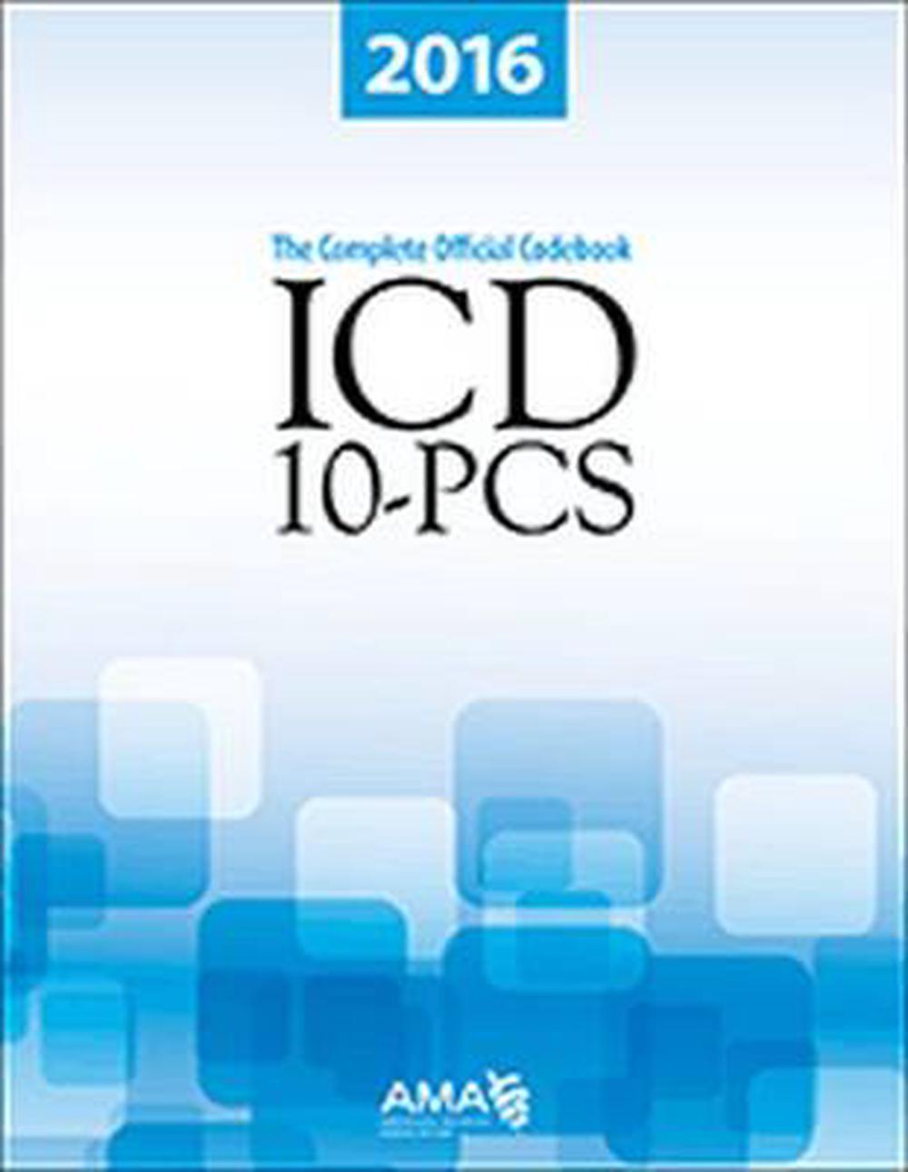 2016 ICD-10-PCs: The Complete Official Draft Code Set by American ...