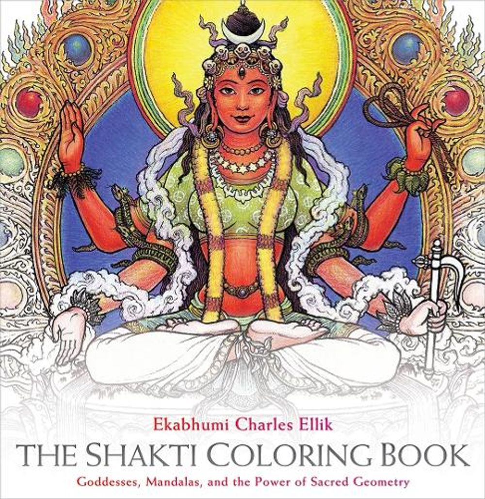 The Shakti Coloring Book by Ekabhumi Charles Ellik - ISBN: 9781622034154