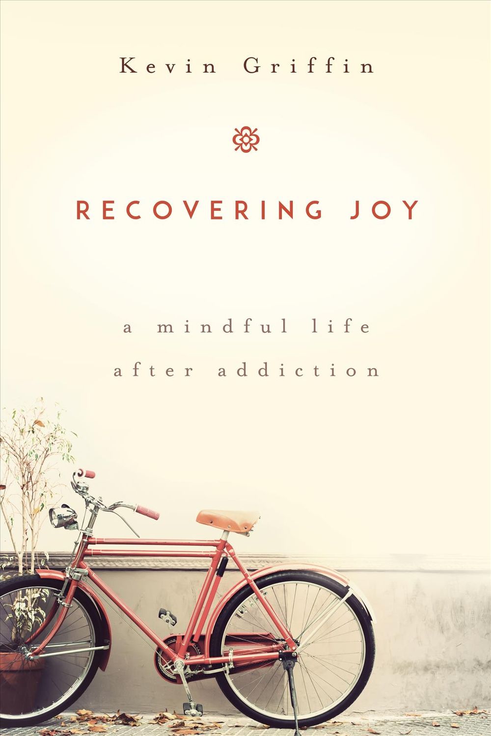 Recovering Joy by Kevin Griffin - ISBN: 9781622034291