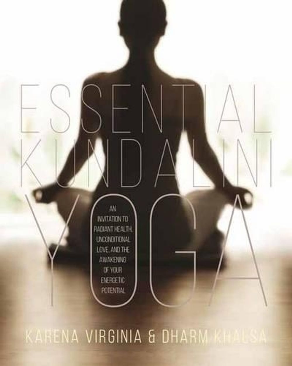 Essential Kundalini Yoga by Karena Virginia - ISBN: 9781622036622