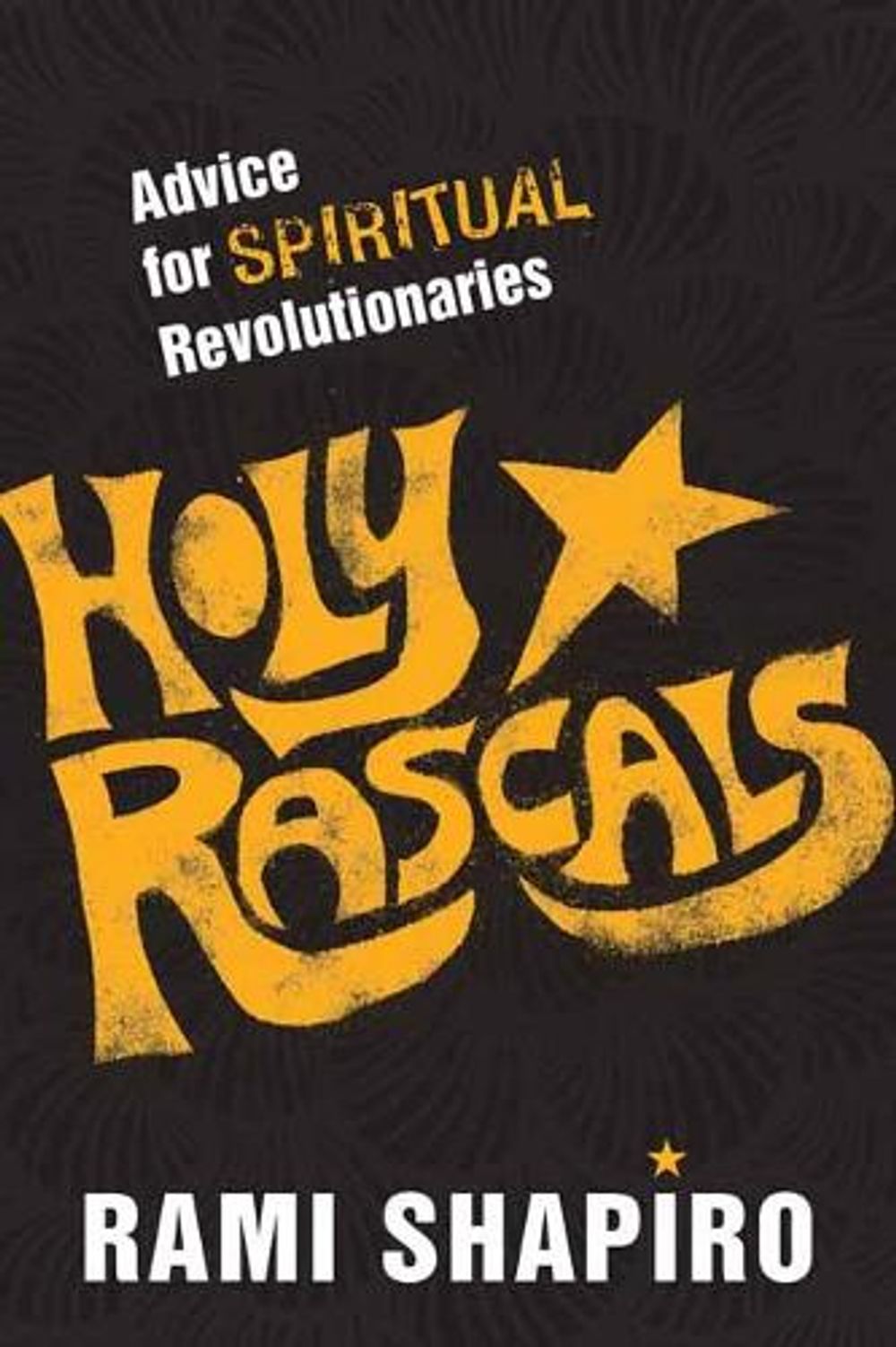 Holy Rascals by Rabbi Rami Shapiro - ISBN: 9781622037469