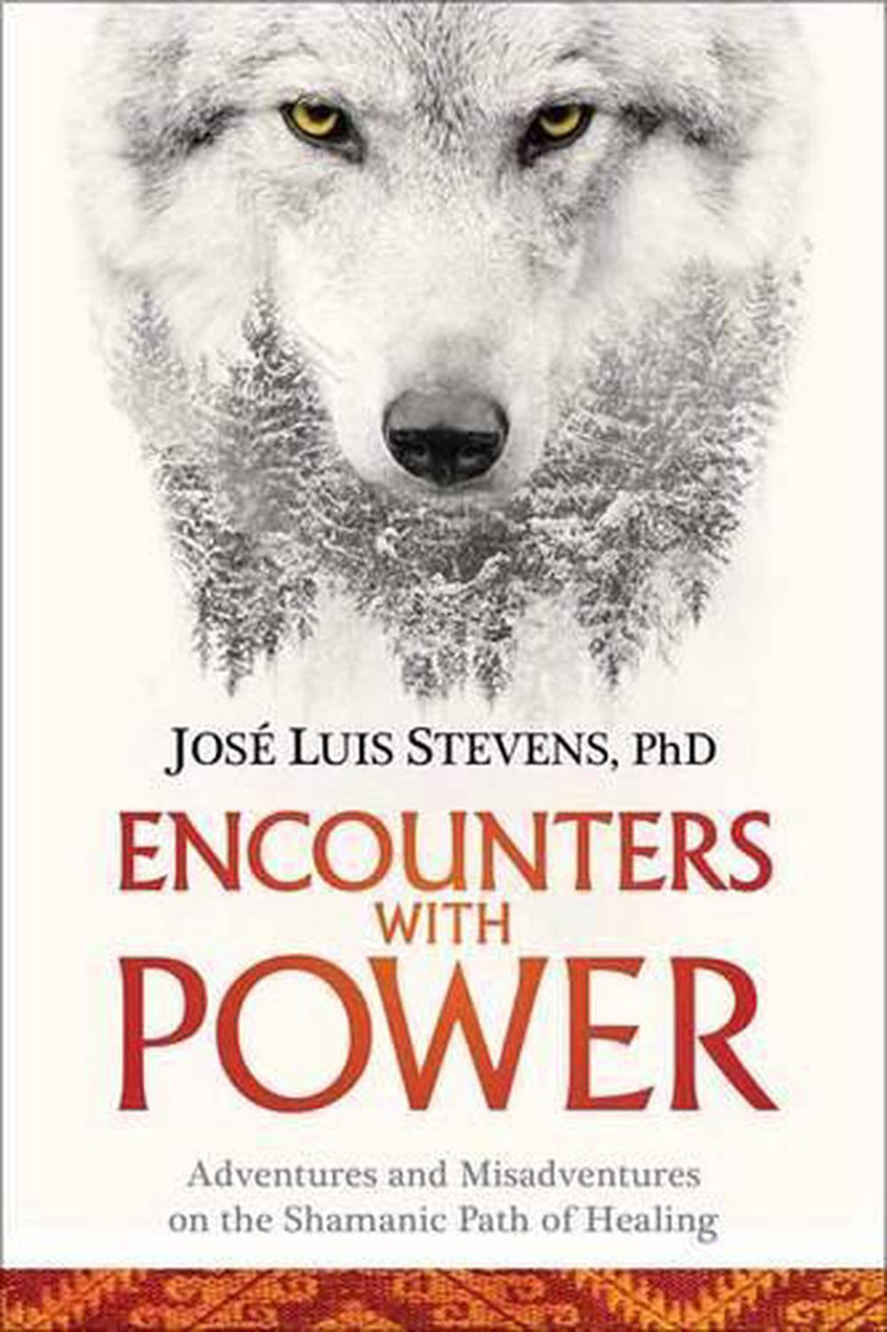 Encounters with Power by Jose Luis Stevens - ISBN: 9781622037933