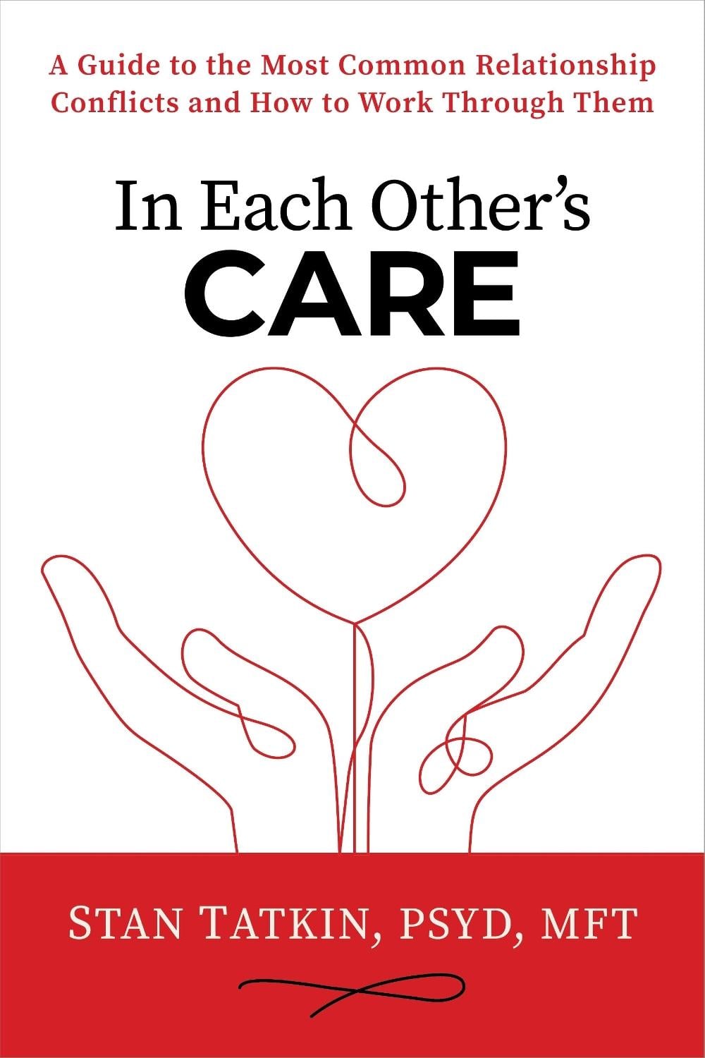 In Each Other's Care by Stan Tatkin - ISBN: 9781622039012